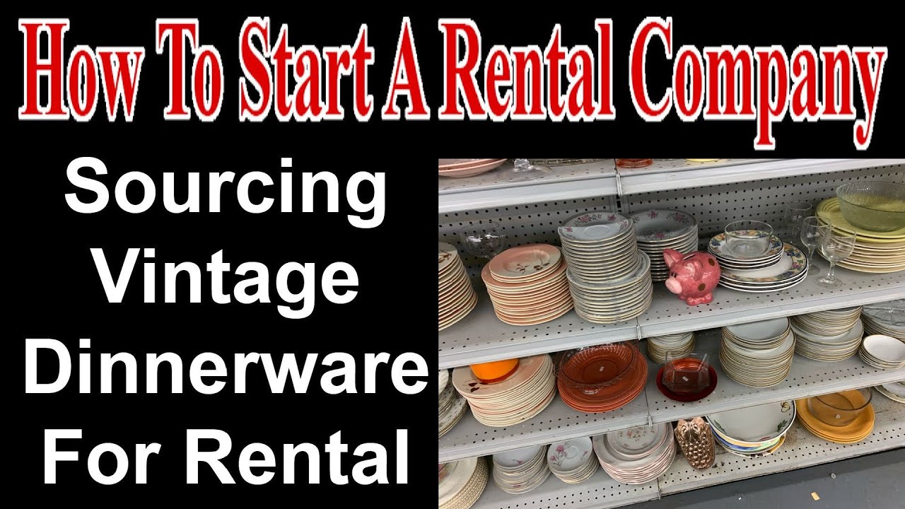 Sourcing Vintage Dinnerware For Rental - Start A Party Rental Company