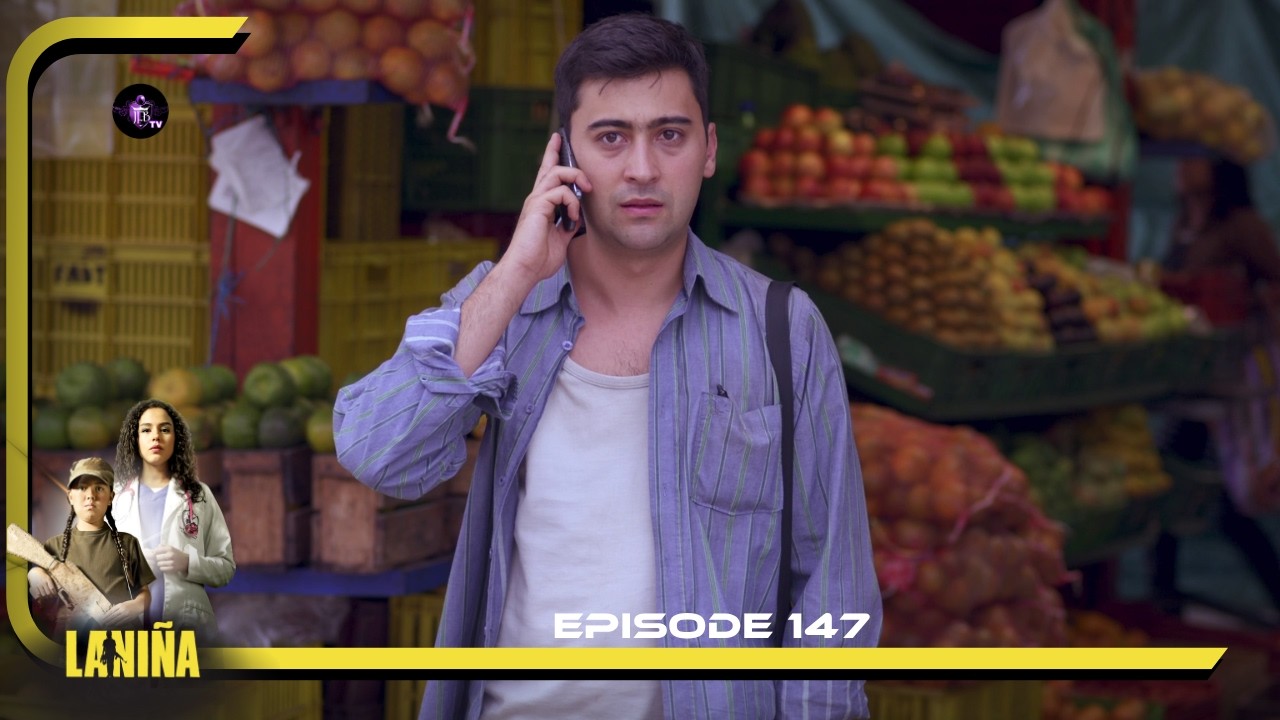 LA NIÑA  Episode 147 en Français   HD