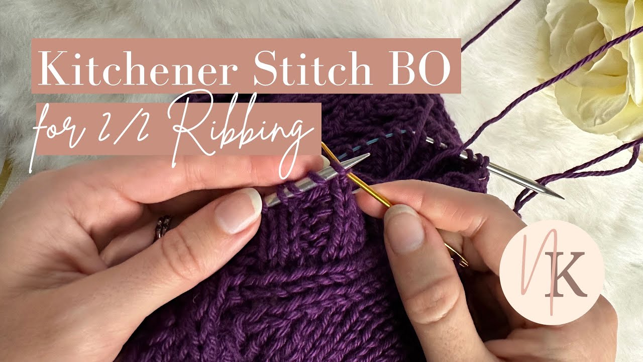 Invisible Kitchener Bind Off in 2/2 Ribbing YouTube