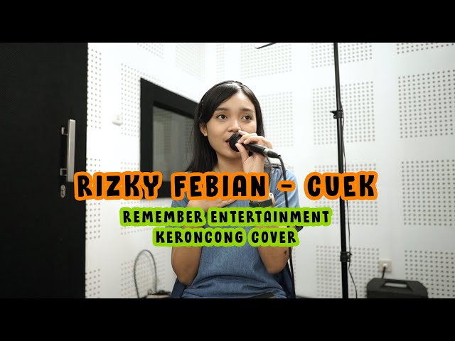 [ Keroncong ] Rizky Febian - Cuek cover Remember Entertainment class=