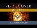 Re-Discover Church - Part 6 &quot;The Momentum - The Power of the Holy Spirit&quot;