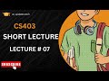 CS403 Short Lecture - 07 | VU Short Lecture | Data Base Management System in (Urdu / Hindi)