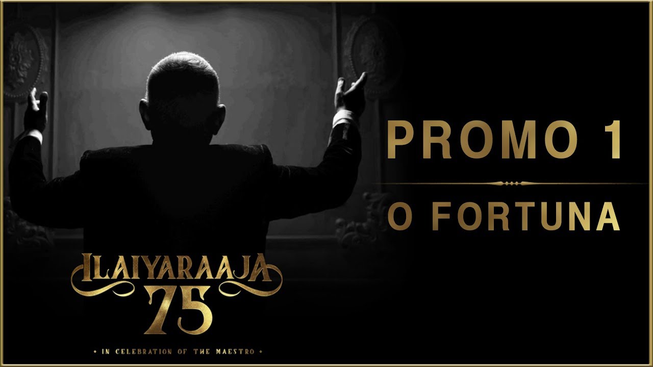 divorce bill Ilaiyaraaja 75 - Promo 1- O Fortuna | TFPC