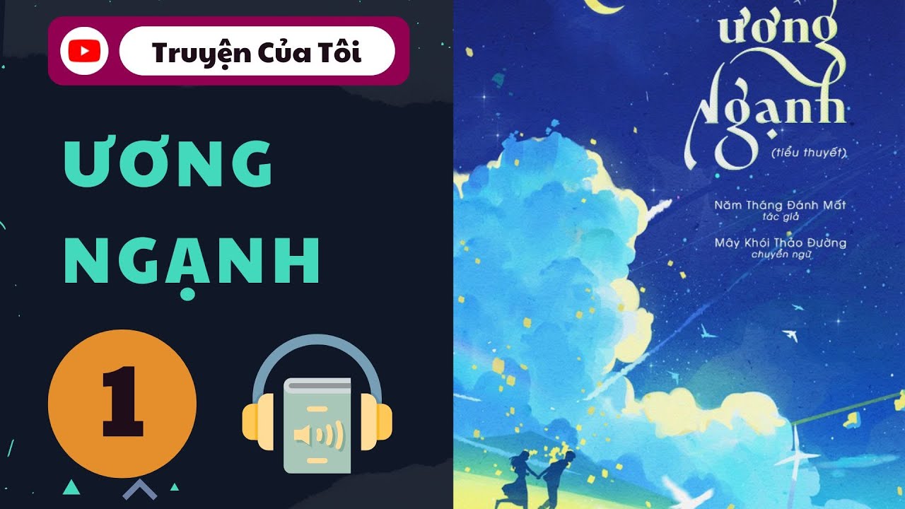 Tập 1 | Chương 1-20 | Ương Ngạnh