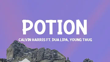 Calvin Harris, Dua Lipa, Young Thug - Potion (Lirieke) |25min