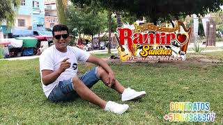 Mucho tiempo ah pasado y no te olvido ramiro sanchez el cantautor del Perú