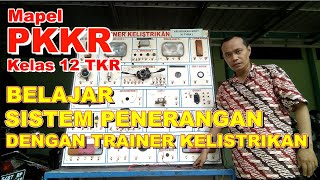 Belajar Sistem Penerangan dengan Trainer Kelistrikan