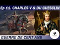 Casus belli  s1 ep 11  charles v  du guesclin  un duo pour une reconqute  guerre de cent ans