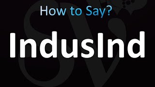 How to Pronounce IndusInd Bank (Correctly!)