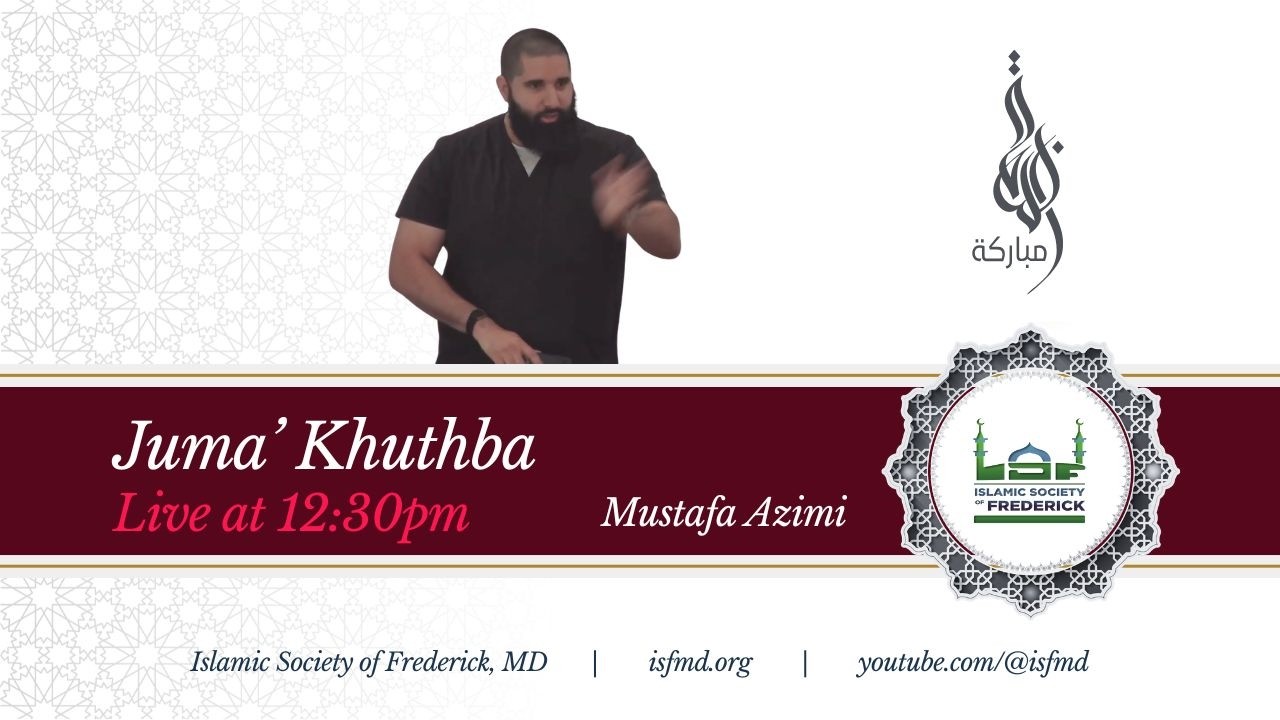 Live - Juma Khutba - Islamic Society of Frederick