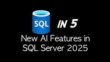 SQL in 5: New AI features in SQL Server 2025