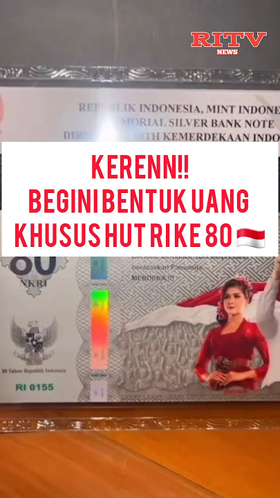 Begini Penampakan Uang Edisi Khusus HUT RI ke 80 #news #indonesia #uang