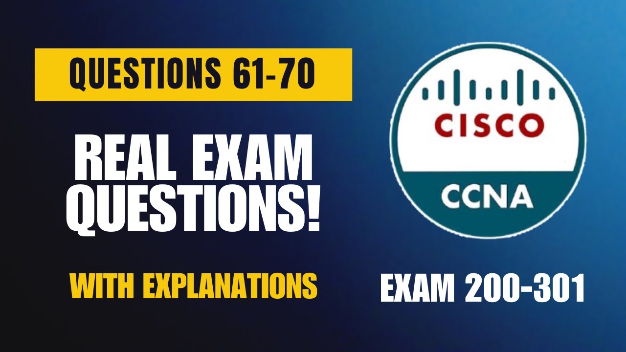 Cisco CCNA (200-301) Real Exam Questions 2025 | Q61–70 with Explanations