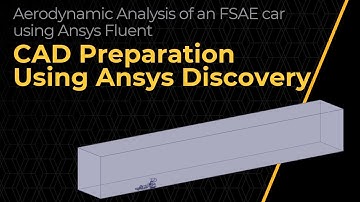 Preparation of an FSAE Car for Aerodynamic Simulation Using Ansys Discovery — Lesson 1, Part 3