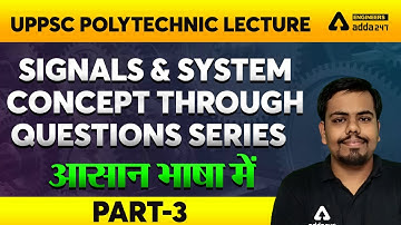 UPPSC Polytechnic Lecture | Signals & System | Concept through Questions Series #3