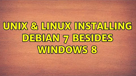 Unix & Linux: Installing debian 7 besides windows 8
