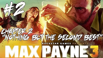 ★ Max Payne 3 Walkthrough - Part 2 (Chapter 2) "Nothing But The Second Best"