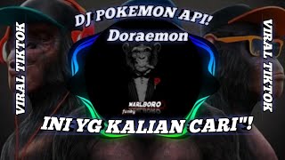 DJ POKEMON API DJ TERBANG DORAEMON VIRAL TIKTOK TERBARU!