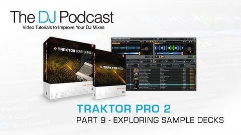 Using Sample Decks In Traktor Pro 2 - With The DJ Podcast