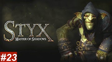 STYX MASTER OF SHADOWS - Part 23 walkthrough -RENAISSANCE - On PS4