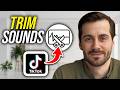 How To Trim Sounds On TikTok