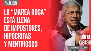 #Cronología ¬ La “marea rosa” está llena de impostores, hipócritas y mentirosos