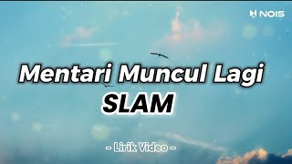 Mentari Muncul Lagi - SLAM (Lirik Video)
