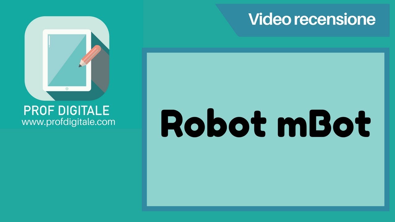 Videorecensione ProfDigitale.com - Mbot di Makeblock