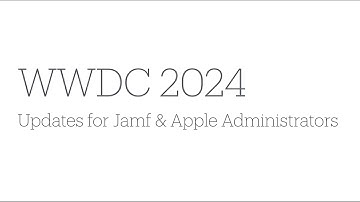 WWDC 2024 Updates for Jamf and Apple Administrators