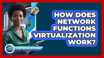 How Does Network Functions Virtualization Work?