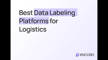 Best Data Labeling Platform for Logistics & Automation | Encord vs alternatives