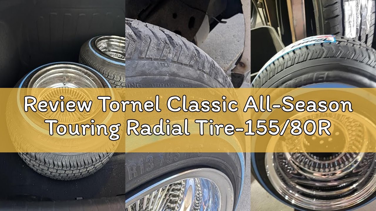 Review Tornel Classic All-Season Touring Radial Tire-155/80R13 155/80/13 155/80-13 79S Load Range SL
