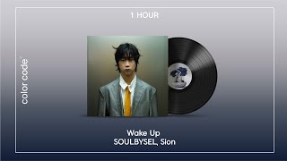 SOULBYSEL, Sion - Wake Up [1시간 / 반복재생]