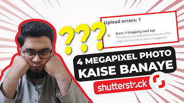 4 megapixel photo kaise banaye | shutterstock artboard error fix