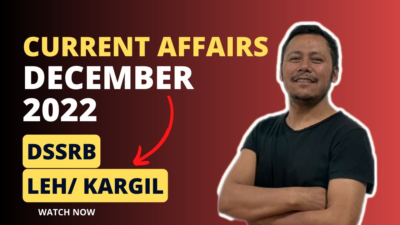 CURRENT AFFAIRS FOR DSSRB LEH/ KARGIL DECEMBER 2022