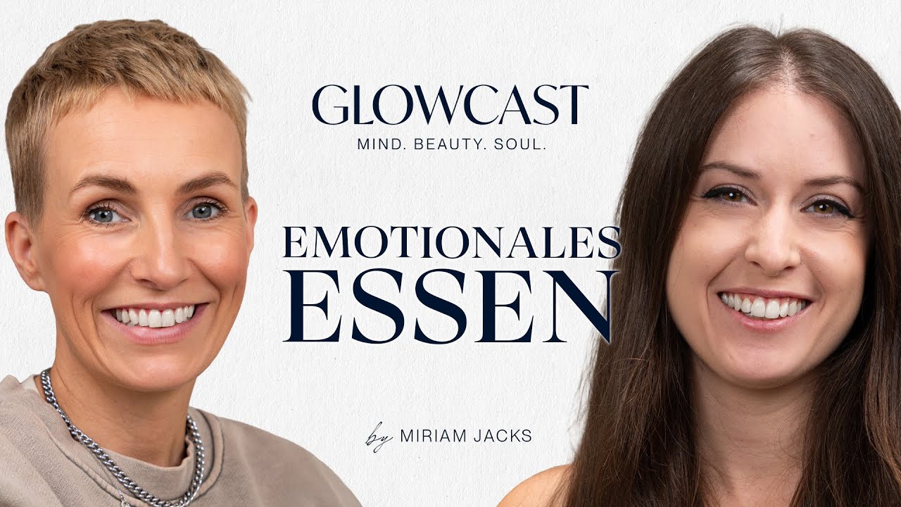 Emotionales Essen mit Ernährungsexpertin Natascha Wilms | GLOWCAST | Miriam Jacks | #114