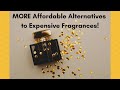 Affordable Alternatives to Popular, Pricey and Hyped (or Discontinued) Fragrances! Episode 3