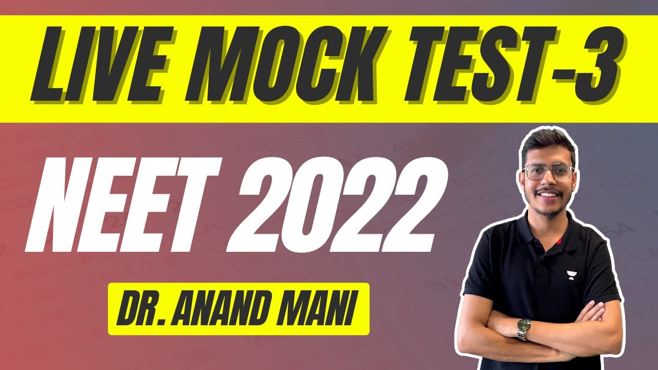 Live Mock Test - 3 | NEET 2022 | Dr. Anand Mani