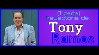 TONY RAMOS 1ª PARTE