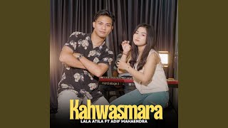 Kahwasmara (feat. Adif Marhaendra) (Akustik)