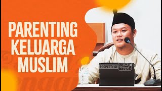 Parenting Keluarga Muslim - Kak Erlan Iskandar, S.T., M.Psi