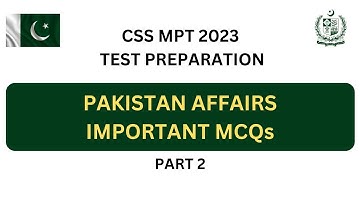 Pakistan Affairs Important MCQs Part 2 | CSS MPT 2023 Test Preparation