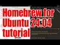 Homebrew how to install and use on Ubuntu 24.04 tutorial - April 2025 - ad0cd501