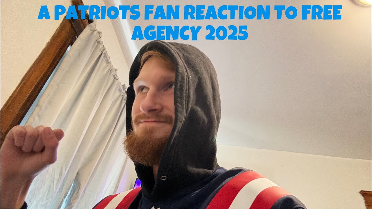 A Patriots Fan Reaction To Free Agency 2025