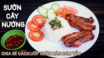 SƯỜN CÂY NƯỚNG - CÁCH ƯỚP SƯỜN ĐỂ BÁN CƠM TẤM CHI TIẾT.