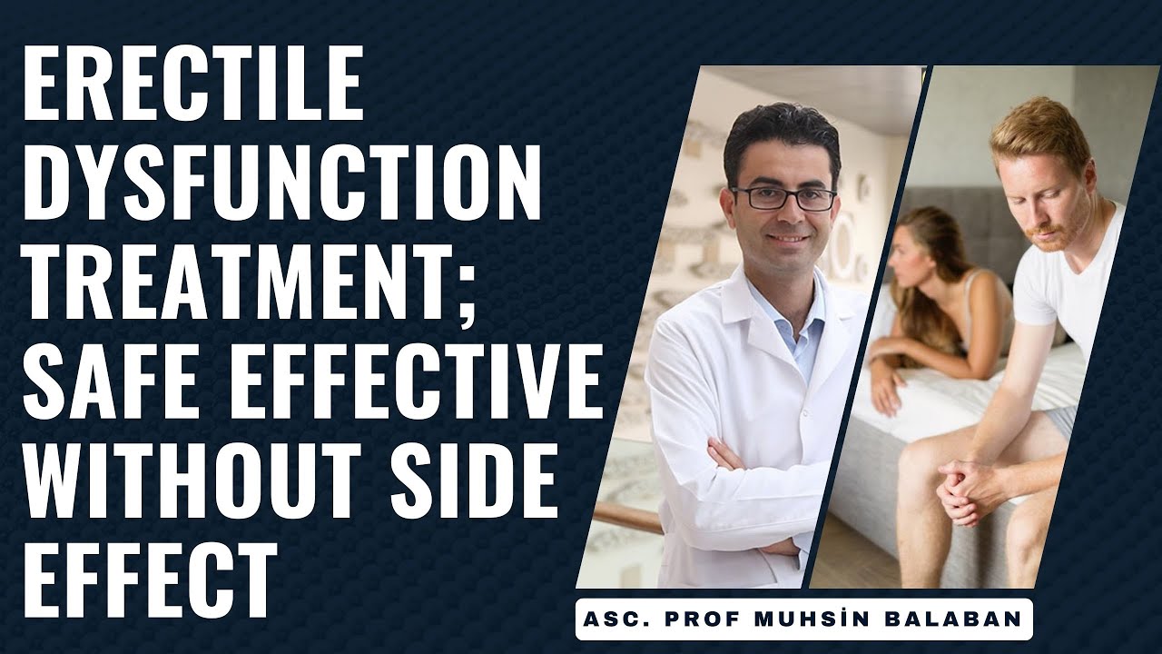 Erectile Dysfunction Treatment; Safe Effective Without Side Effect