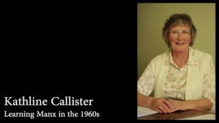 Learning Manx In The 1960S Interview With Kathline Callister