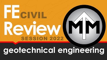 FE Geotechnical Engineering Review Session 2022