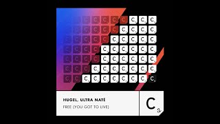 HUGEL, Ultra Naté - Free (You Got To Live) (Extended Mix)