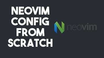 Creating A New Neovim Config -- Part 2